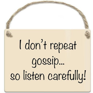 I Don't Repeat Gossip Mini Metal Sign