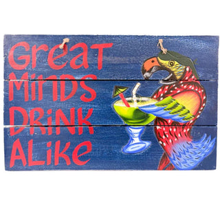 Wood Signboard Great Minds Drink Alike